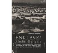 Enklave! Rimini-Bellaria: Storia e storie di 150.000 prigionieri nei campi di concentramento alleati sulla costa romagnola