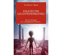 Enlevé par des extraterrestres John E. Mack (Auteur), Sylvaine Charlet (Traduction)