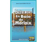 Enlevement en baie de morlaix - JEAN-LOUIS KERGUILLE - Alain Bargain Eds - broché - Roman
