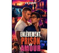 ENLÈVEMENT, PRISON ET AMOUR: Un thriller carcéral gay sur fond d’amour interdit, d’identité secrète, d’enlèvement, de corruption et de slow burn extrême