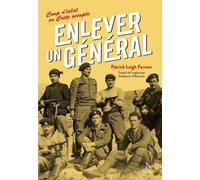 Enlever un général Un coup d'éclat en Crète occupée - Patrick Leigh Fermor - Nevicata - broché - Etude