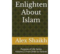 Enlighten About Islam: From Dhikr to Forever