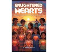 ENLIGHTENED HEARTS: Stories Illuminating Good Moral Character