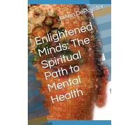 Enlightened Minds: The Spiritual Path to Mental Health