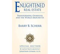 Enlightened Real Estate: Transforming Ourselves and the World Around Us