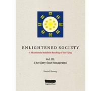 Enlightened Society A Shambhala Buddhist Reading Of The Yijing