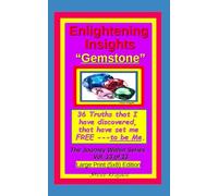 Enlightening Insights "Gemstone". 36 Truths that I have discovered, that have set me FREE - to be Me.: The Journey Within Series, Vol. 13 of 13. Large Print (5x8) Edition.