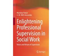 Enlightening Professional Supervision In Social Work