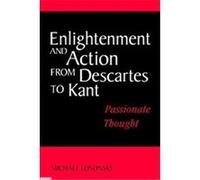 Enlightenment and Action from Descartes to Kant Michael Losonsky (Auteur)