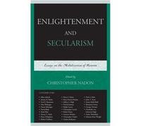 Enlightenment And Secularism: Essays On The Mobilization Of Reason (Paperback) Christopher Nadon, (Auteur)