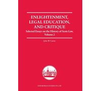 Enlightenment, Legal Education, and Critique: Selected Essays on the History of Scots Law, Volume 2