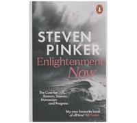 Enlightenment Now - The Case For Reason, Science, Humanism, And Progress