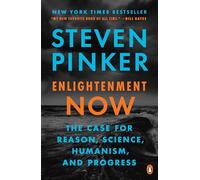 Enlightenment Now – The Case for Reason, Science, Humanism, and Progress