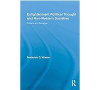 Enlightenment Political Thought and Non-Western Societies, Routledge Studies in Social and Political Thought Frederick G. Whelan (Auteur)