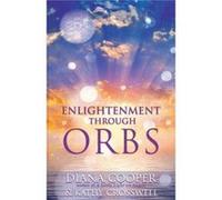 Enlightenment Through Orbs Diana Cooper, Kathy Crosswell (Auteur)