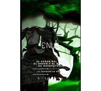 ENLIL: El Señor del Aire, el Orden y el Destino de Mesopotamia
