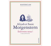 Aliyah Morgenstern & Susie Morgenstern – Enlivrons-nous ! – Le super-pouvoir de la lecture – Broché
