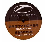 ENMASS / RANDY BOYER / CHUNKY MONKEY / BELIEVE IN ME