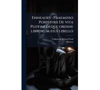 Enneades: Praemisso Porphyrii De vita Plotini deque ordine librorum eius libello