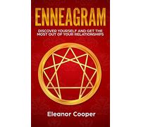 Enneagram: Discover Yourself and Get the Most Out of Your Relationships