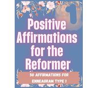 Enneagram-Inspired Coloring Book Type 1: Calming patterns, inspiration, positive growth, hope, and healing: Type 1: The Reformer: Mindful Affirmation ... Balance, Peace, and Growth for Enneagram 1s