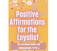 Enneagram-Inspired Coloring Book Type 6: Calming patterns, inspiration, positive growth, hope, and healing: Type 6: The Loyalist: Mindful Affirmation ... Courage, Calm, and Trust for Enneagram 6s