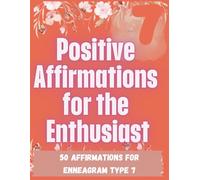 Enneagram-Inspired Coloring Book Type 7: Calming patterns, inspiration, positive growth, hope, and healing: Type 7: The Enthusiast: Mindful ... Joy, Balance, and Presence for Enneagram 7s