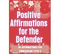 Enneagram-Inspired Coloring Book Type 8: Calming patterns, inspiration, positive growth, hope, and healing: Type 8: The Defender: Mindful Affirmation ... Compassion, and Courage for Enneagram 8s