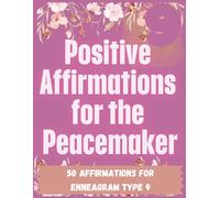 Enneagram-Inspired Coloring Book Type 9: Calming patterns, inspiration, positive growth, hope, and healing: Type 9: The Peacemaker: Mindful ... Peace, Balance, and Presence for Enneagram 9s