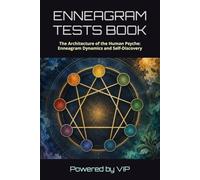 ENNEAGRAM TESTS BOOK: The Architecture of the Human Psyche: Enneagram Dynamics and Self-Discovery
