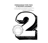 ENNEAGRAM TYPE TWO: A HELPER'S JOURNAL: A Year's Worth of Weekly Journaling Prompts to help Enneagram Two's with Reflection and Self-Awareness