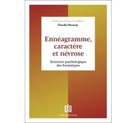 Ennéagramme, Caractère Et Névrose - Structure Psychologique Des Ennéatypes
