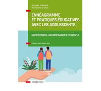 Ennéagramme et pratiques éducatives avec les adolescents: Comprendre, accompagner et motiver