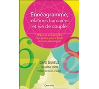 Ennéagramme, relations humaines et vie de couple - Mieux se comprendre l'un l'autre pour s'aimer et vivre pleinement - David Daniels - Grancher - broché - Guide
