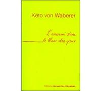 Ennemi dans le blanc des yeux (l') Keto Von Waberer (Auteur), Nicole Taubes (Traduction)