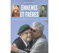 Ennemis et frères Du jour j à aujourd'hui, au-delà de la guerre - Jean-Charles Stasi - Heimdal Eds - broché - Essai