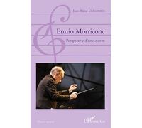 Ennio Morricone: Perspective d'une oeuvre