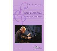 Ennio Morricone Perspective d'une oeuvre - Jean-Blaise Collombin - L'harmattan - broché - Biographie