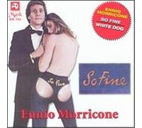 Ennio Morricone: So Fine; White Dog G