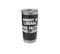 Ennuyez un libéral, utilisez les faits et la logique - Funny Saying Political Gobelet isotherme en acier inoxydable double paroi