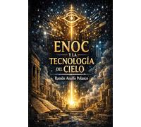 ENOC Y LA TECNOLOGÍA DEL CIELO: Una lectura ética del conocimiento prohibido, los Vigilantes y el destino tecnológico del ser humano