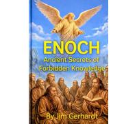 Enoch, Ancient Secrets of Forbidden Knowledge