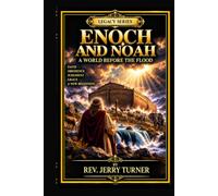 ENOCH AND NOAH: A WORLD BEFORE THE FLOOD