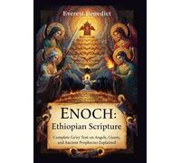 Enoch: Ethiopian Scripture Volume Complete Ge'ez Text on Angels, Giants, and Ancient Prophecies Explained