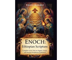 Enoch: Ethiopian Scripture Volume Complete Ge'ez Text on Angels, Giants, and Ancient Prophecies Explained