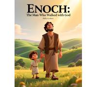 Enoch: The Man Who Walked with God I Christian bible storybook I Perfect kids for kids I Bible stories I The only man who never experience death