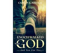 Enoch Walked with God: And You Can Too
