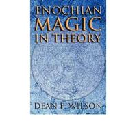 [(Enochian Magic in Theory)] [Author: Dean F. Wilson] published on (February, 2012)