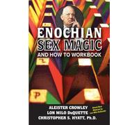 Enochian Sex Magic And How to Workbook