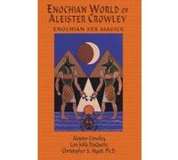 Enochian World of Aleister Crowley: Enochian Sex Magick